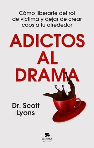 ADICTOS AL DRAMA | 9788413444499 | LYONS, SCOTT | Llibreria L'Illa - Llibreria Online de Mollet - Comprar llibres online