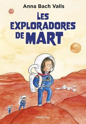 EXPLORADORES DE MART, LES | 9791387782382 | BACH, ANNA | Llibreria L'Illa - Llibreria Online de Mollet - Comprar llibres online