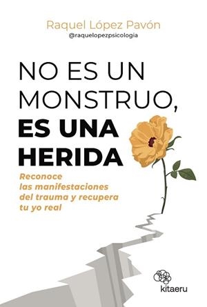 NO ES UN MONSTRUO ES UNA HERIDA | 9788410428263 | LÓPEZ PAVÓN, RAQUEL | Llibreria L'Illa - Llibreria Online de Mollet - Comprar llibres online