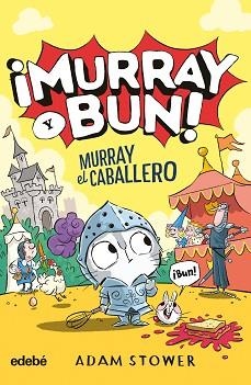 MURRAY Y BUN! MURRAY EL CABALLERO | 9788468375854 | STOWER, ADAM | Llibreria L'Illa - Llibreria Online de Mollet - Comprar llibres online