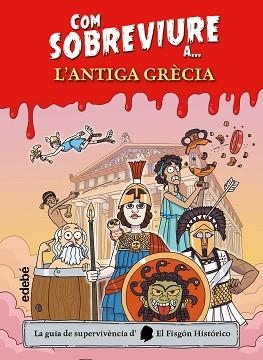 COM SOBREVIURE A L'ANTIGA GRÈCIA | 9788468375519 | EL FISGÓN HISTÓRICO | Llibreria L'Illa - Llibreria Online de Mollet - Comprar llibres online
