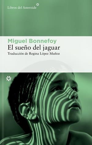 SUEÑO DEL JAGUAR, EL | 9788410178601 | BONNEFOY, MIGUEL | Llibreria L'Illa - Llibreria Online de Mollet - Comprar llibres online