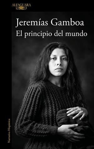 PRINCIPIO DEL MUNDO, EL | 9788410496798 | GAMBOA, JEREMÍAS | Llibreria L'Illa - Llibreria Online de Mollet - Comprar llibres online