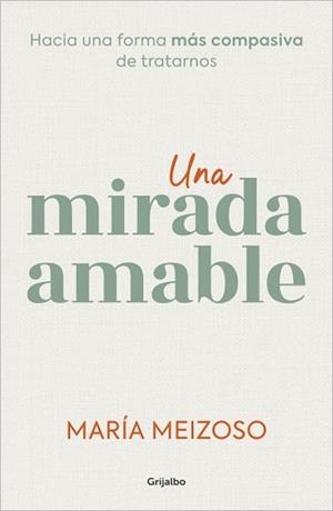 MIRADA AMABLE, UNA | 9788425366383 | MEIZOSO, MARÍA | Llibreria L'Illa - Llibreria Online de Mollet - Comprar llibres online