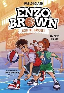 ENZO BROWN: BOIG PEL BÀSQUET 2 - UN DESTÍ EN JOC | 9791387695118 | LOLASO, PABLO | Llibreria L'Illa - Llibreria Online de Mollet - Comprar llibres online