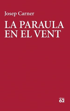 PARAULA EN EL VENT, LA | 9788429783018 | CARNER, JOSEP | Llibreria L'Illa - Llibreria Online de Mollet - Comprar llibres online