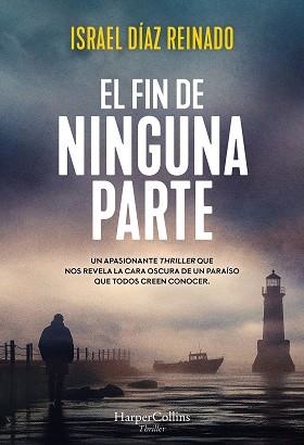 FIN DE NINGUNA PARTE, EL | 9788419809704 | DÍAZ REINADO, ISRAEL | Llibreria L'Illa - Llibreria Online de Mollet - Comprar llibres online