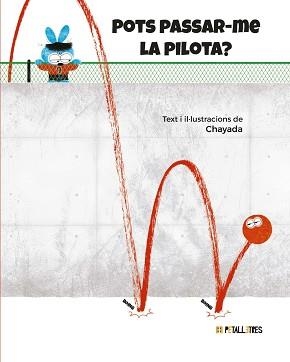POTS PASSAR-ME LA PILOTA? | 9788419893437 | CHAYADA | Llibreria L'Illa - Llibreria Online de Mollet - Comprar llibres online
