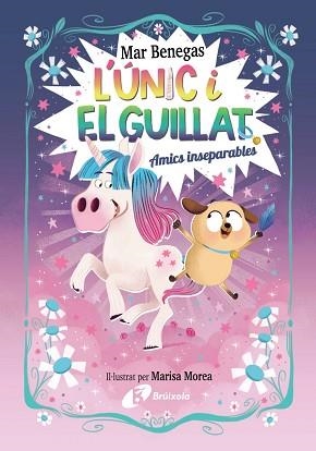 ÚNIC I EL GUILLAT 1. AMICS INSEPARABLES | 9788469645215 | BENEGAS, MAR | Llibreria L'Illa - Llibreria Online de Mollet - Comprar llibres online