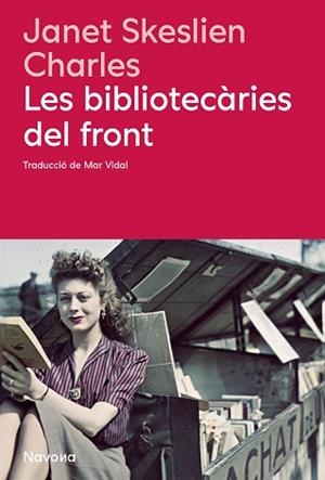 BIBLIOTECÀRIES DEL FRONT, LES | 9788410180666 | SKESLIEN CHARLES, JANET | Llibreria L'Illa - Llibreria Online de Mollet - Comprar llibres online