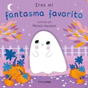 ERES MI FANTASMA FAVORITO. LIBRO DE CARTÓN CON TROQUELES | 9788408291237 | EDWARDS, NICOLA/MARSHALL, NATALIE | Llibreria L'Illa - Llibreria Online de Mollet - Comprar llibres online