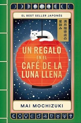 REGALO EN EL CAFÉ DE LA LUNA LLENA, UN | 9788401036859 | MOCHIZUKI, MAI | Llibreria L'Illa - Llibreria Online de Mollet - Comprar llibres online