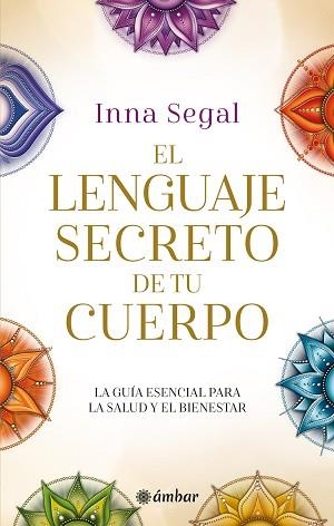 LENGUAJE SECRETO DE TU CUERPO, EL | 9788412899825 | SEGAL, INNA | Llibreria L'Illa - Llibreria Online de Mollet - Comprar llibres online
