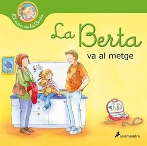 BERTA VA AL METGE (EL MÓN DE LA BERTA) | 9788418637315 | SCHNEIDER, LIANE | Llibreria L'Illa - Llibreria Online de Mollet - Comprar llibres online