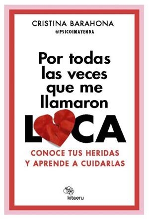 POR TODAS LAS VECES QUE ME LLAMARON LOCA | 9788410428201 | BARAHONA GIRONDA, CRISTINA | Llibreria L'Illa - Llibreria Online de Mollet - Comprar llibres online