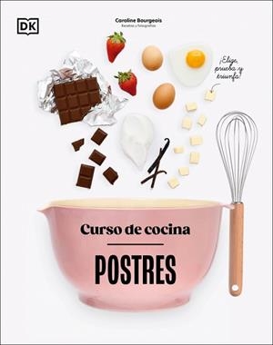 CURSO DE COCINA POSTRES | 9780241753453 | BOURGEOIS, CAROLINE | Llibreria L'Illa - Llibreria Online de Mollet - Comprar llibres online