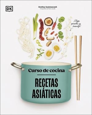 CURSO DE COCINA RECETAS ASIÁTICAS | 9780241753446 | SOUKSISAVANH, ORATHAY | Llibreria L'Illa - Llibreria Online de Mollet - Comprar llibres online