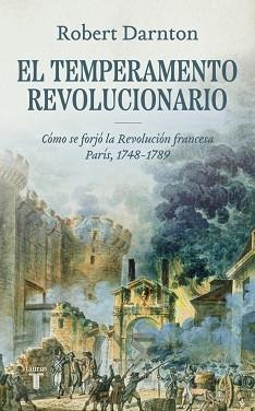 TEMPERAMENTO REVOLUCIONARIO, EL | 9788430618484 | DARNTON, ROBERT | Llibreria L'Illa - Llibreria Online de Mollet - Comprar llibres online