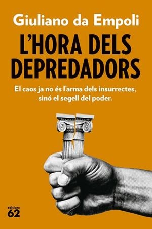HORA DELS DEPREDADORS, L' | 9788429782882 | EMPOLI, GIULIANO DA | Llibreria L'Illa - Llibreria Online de Mollet - Comprar llibres online