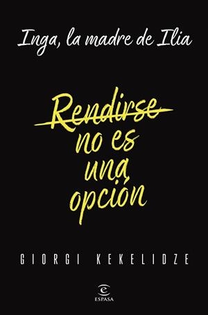 RENDIRSE NO ES UNA OPCIÓN | 9788467076868 | KEKELIDZE, GIORGI | Llibreria L'Illa - Llibreria Online de Mollet - Comprar llibres online