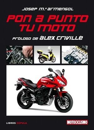 PON A PUNTO TU MOTO | 9788448048501 | ARMENGOL, JOSE MARIA / ÁLEX CRIVILLÉ