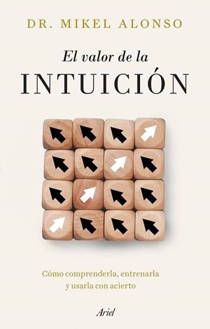 VALOR DE LA INTUICIÓN, EL | 9788434439733 | ALONSO, MIKEL | Llibreria L'Illa - Llibreria Online de Mollet - Comprar llibres online