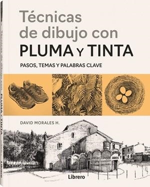 TECNICAS DE DIBUJO CON PLUMA Y TINTA | 9789464991352 | MORALES H., DAVID | Llibreria L'Illa - Llibreria Online de Mollet - Comprar llibres online