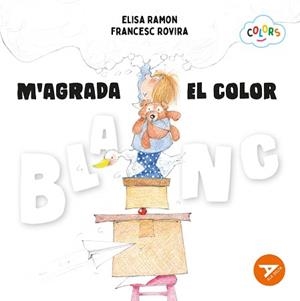 M'AGRADA EL COLOR BLANC | 9788447955183 | RAMON BOFARULL, ELISA | Llibreria L'Illa - Llibreria Online de Mollet - Comprar llibres online