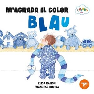 M'AGRADA EL COLOR BLAU | 9788447955190 | RAMON BOFARULL, ELISA | Llibreria L'Illa - Llibreria Online de Mollet - Comprar llibres online