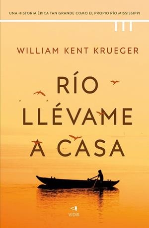 RÍO LLÉVAME A CASA | 9788419767387 | KENT KRUEGER, WILLIAM | Llibreria L'Illa - Llibreria Online de Mollet - Comprar llibres online