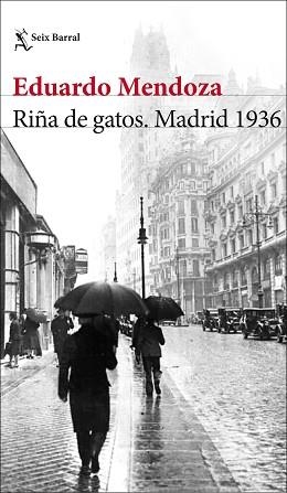 RIÑA DE GATOS. MADRID 1936 | 9788432236594 | MENDOZA, EDUARDO | Llibreria L'Illa - Llibreria Online de Mollet - Comprar llibres online