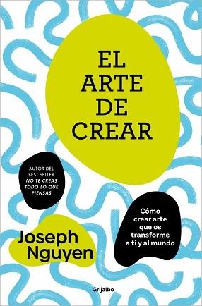 ARTE DE CREAR, EL | 9788425370717 | NGUYEN, JOSEPH | Llibreria L'Illa - Llibreria Online de Mollet - Comprar llibres online