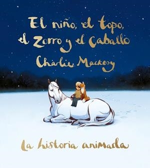 NIÑO EL TOPO EL ZORRO Y EL CABALLO, EL | 9788491298991 | MACKESY, CHARLIE | Llibreria L'Illa - Llibreria Online de Mollet - Comprar llibres online