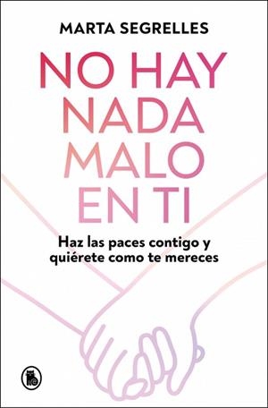 NO HAY NADA MALO EN TI | 9788402430601 | SEGRELLES, MARTA | Llibreria L'Illa - Llibreria Online de Mollet - Comprar llibres online
