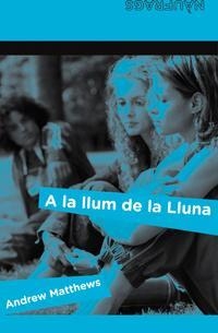 A LA LLUM DE LA LLUNA | 9788424631703 | MATTHEWS, ANDREW | Llibreria L'Illa - Llibreria Online de Mollet - Comprar llibres online