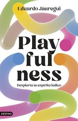 PLAYFULNESS | 9788423368471 | JÁUREGUI NARVÁEZ, EDUARDO | Llibreria L'Illa - Llibreria Online de Mollet - Comprar llibres online