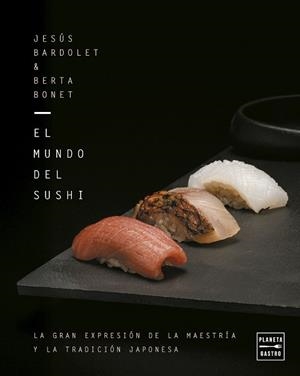 MUNDO DEL SUSHI, EL | 9788408309932 | BARDOLET, JESÚS | Llibreria L'Illa - Llibreria Online de Mollet - Comprar llibres online