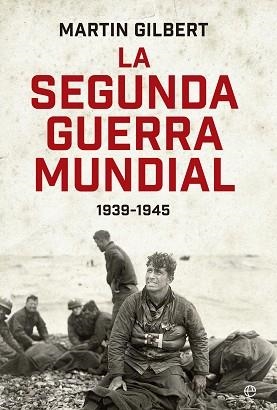 SEGUNDA GUERRA MUNDIAL, LA | 9788410940413 | UNLIMITED, MARTIN GILBERT