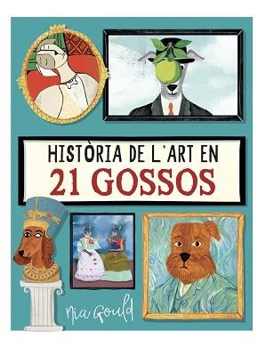 HISTÒRIA DE L'ART EN 21 GOSSOS | 9788410478145 | NIA GOULD, NIA GOULD | Llibreria L'Illa - Llibreria Online de Mollet - Comprar llibres online