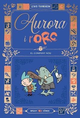 AURORA I L'ORC. EL COMPANY NOU | 9788447953011 | TRONDHEIM, LEWIS | Llibreria L'Illa - Llibreria Online de Mollet - Comprar llibres online