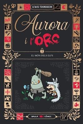 AURORA I L'ORC. EL MÓN DELS ELFS | 9788447953028 | TRONDHEIM, LEWIS | Llibreria L'Illa - Llibreria Online de Mollet - Comprar llibres online
