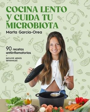 COCINA LENTO Y CUIDA TU MICROBIOTA | 9788425368660 | GARCÍA-OREA, MARTA | Llibreria L'Illa - Llibreria Online de Mollet - Comprar llibres online