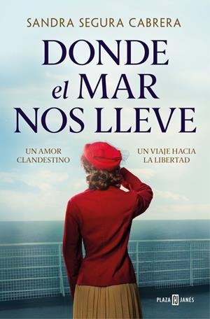DONDE EL MAR NOS LLEVE | 9788401038310 | SEGURA CABRERA, SANDRA | Llibreria L'Illa - Llibreria Online de Mollet - Comprar llibres online