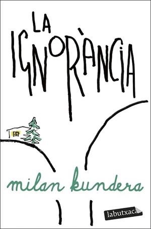 IGNORÀNCIA, LA | 9791387802103 | KUNDERA, MILAN | Llibreria L'Illa - Llibreria Online de Mollet - Comprar llibres online