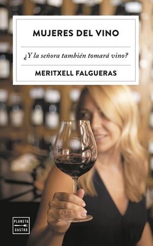 MUJERES DEL VINO | 9788408309611 | FALGUERAS FEBRER, MERITXELL | Llibreria L'Illa - Llibreria Online de Mollet - Comprar llibres online