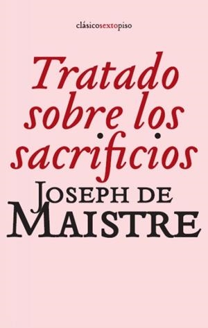 TRATADO SOBRE LOS SACRIFICIOS | 9788496867499 | MAISTRE, JOSEPH DE | Llibreria L'Illa - Llibreria Online de Mollet - Comprar llibres online