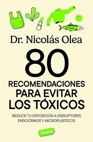 80 RECOMENDACIONES PARA EVITAR LOS TÓXICOS | 9788491182788 | OLEA SERRANO, NICOLÁS