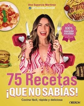 75 RECETAS ¡QUÉ NO SABÍAS! | 9788441552463 | ESPARCIA MARTÍNEZ (@COCINARGENIAL), ANA | Llibreria L'Illa - Llibreria Online de Mollet - Comprar llibres online