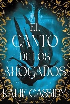 CANTO DE LOS AHOGADOS, EL | 9788419988775 | CASSIDY, KALIE | Llibreria L'Illa - Llibreria Online de Mollet - Comprar llibres online
