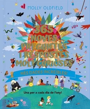 365 NOVES PREGUNTES I RESPOSTES MOLT CURIOSES. MÉS DADES INCREÏBLES! | 9788413494937 | OLDFIELD, MOLLY | Llibreria L'Illa - Llibreria Online de Mollet - Comprar llibres online